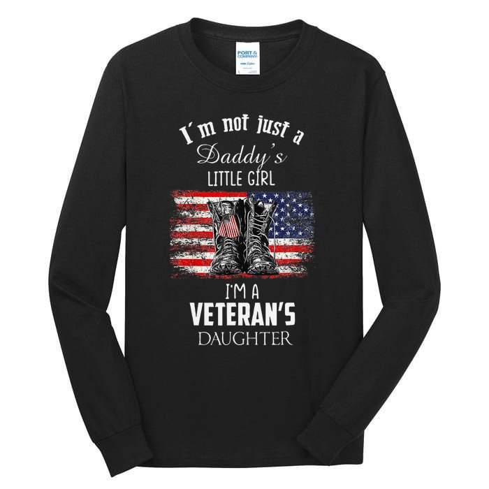 IM Not Just DaddyS Little Girl IM A VeteranS Daughter Tall Long Sleeve T-Shirt