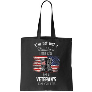 IM Not Just DaddyS Little Girl IM A VeteranS Daughter Tote Bag