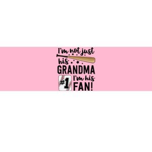 I'm Not Just His Nana Grandma Im His Number One Fan Baseball Bumper Sticker