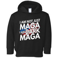 IM Not Just Maga IM Dark Maga Trump 2024 Elections Toddler Hoodie