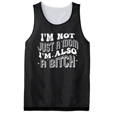 IM Not Just A Mom IM Also A Bitch Mesh Reversible Basketball Jersey Tank