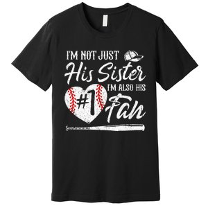 Im Not Just His Sister Im His Number One Fan Baseball Cute Premium T-Shirt