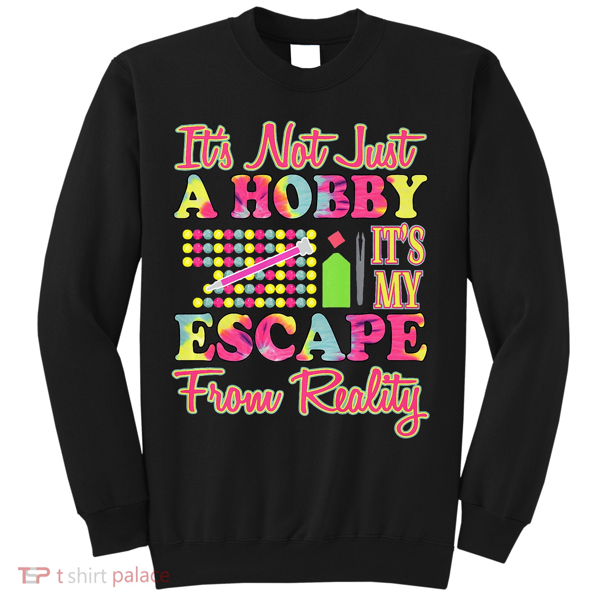 Its Not Just A Hobby Diamond Painting Gift Sweatshirt