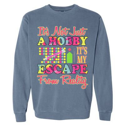 Its Not Just A Hobby Diamond Painting Gift Garment-Dyed Sweatshirt