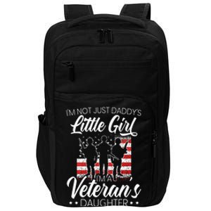 Im Not Just Daddys Little Girl Im A Veterans Daughter Impact Tech Backpack