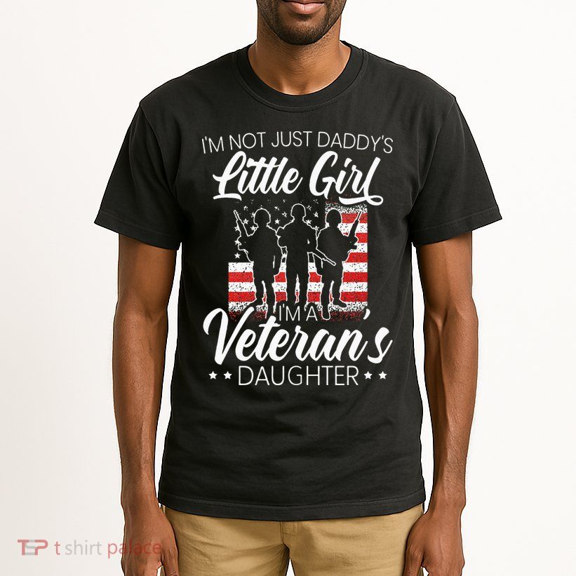 Im Not Just Daddys Little Girl Im A Veterans Daughter Tall T-Shirt