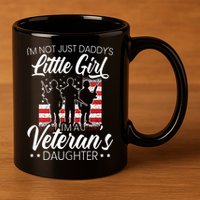 Im Not Just Daddys Little Girl Im A Veterans Daughter 11oz C Handle Ceramic Mug