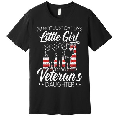 Im Not Just Daddys Little Girl Im A Veterans Daughter Premium T-Shirt