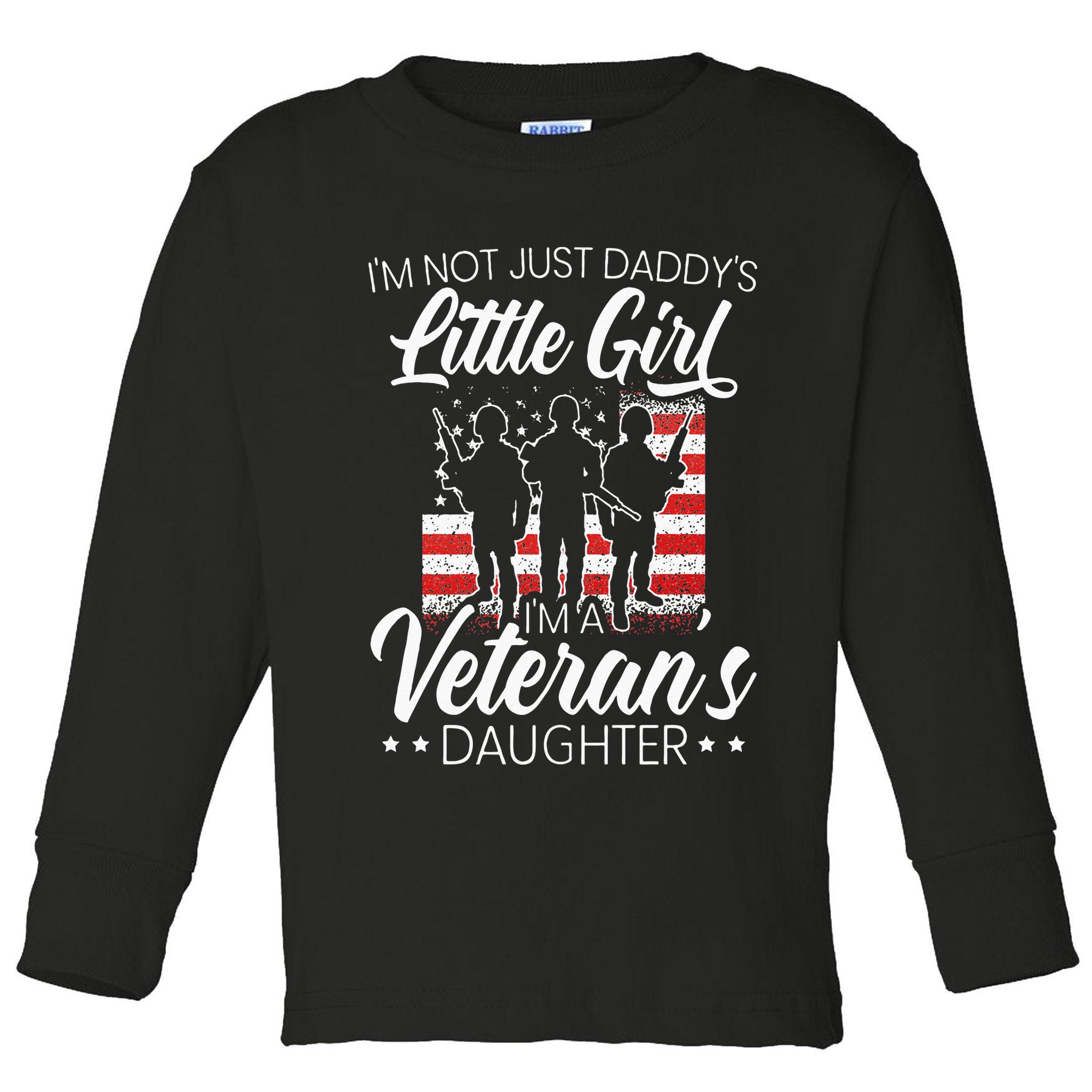 Im Not Just Daddys Little Girl Im A Veterans Daughter Toddler Long Sleeve Shirt