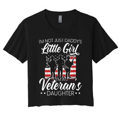Im Not Just Daddys Little Girl Im A Veterans Daughter Crop Top