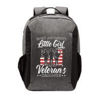 Im Not Just Daddys Little Girl Im A Veterans Daughter Vector Backpack