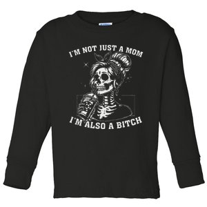 IM Not Just A Mom IM Also A Bitch Skull Toddler Long Sleeve Shirt