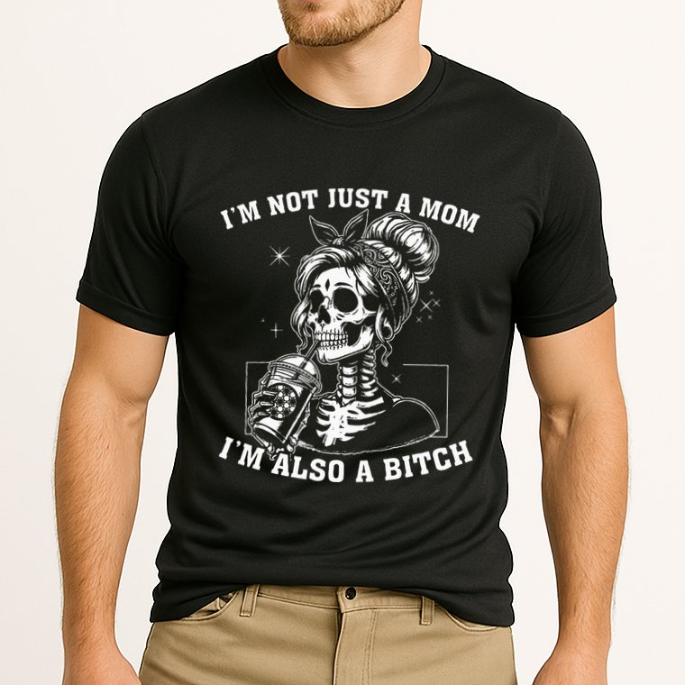 IM Not Just A Mom IM Also A Bitch Skull Performance Shirt