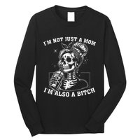 IM Not Just A Mom IM Also A Bitch Skull Long Sleeve Shirt