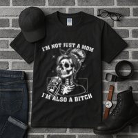 IM Not Just A Mom IM Also A Bitch Skull Tall T-Shirt