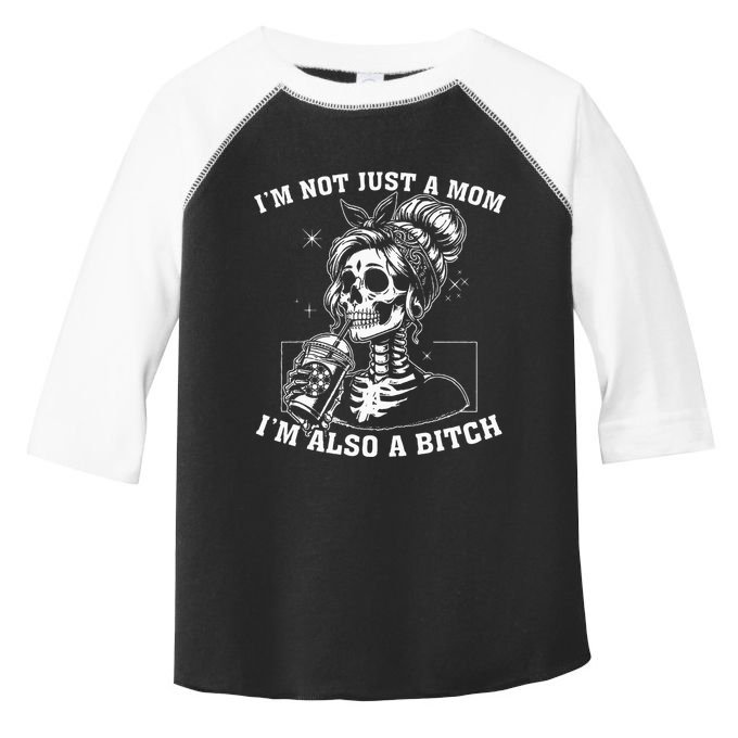 IM Not Just A Mom IM Also A Bitch Skull Toddler Fine Jersey T-Shirt