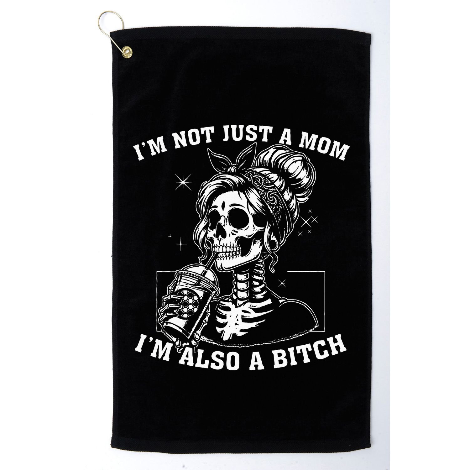 IM Not Just A Mom IM Also A Bitch Skull Golf Towel