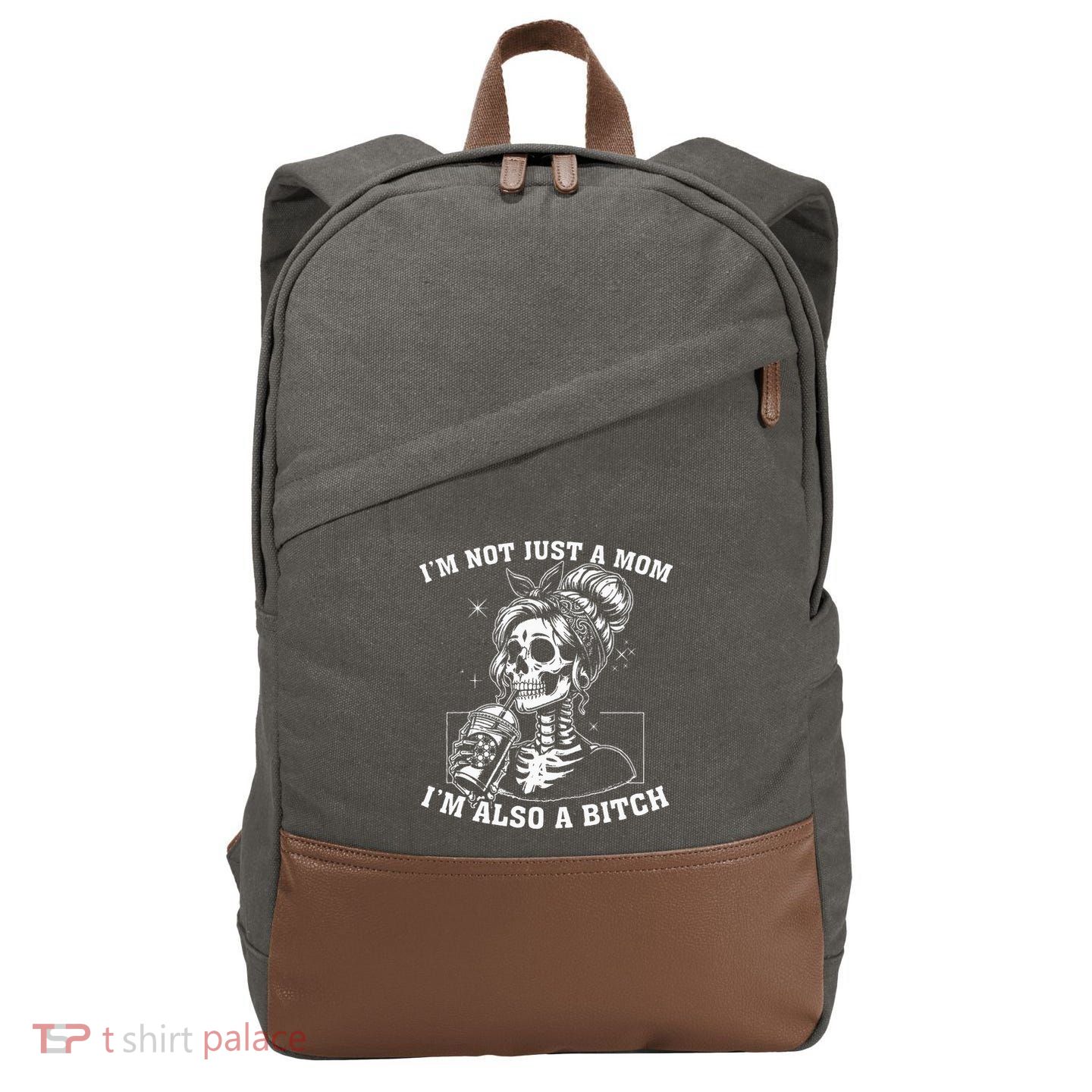 IM Not Just A Mom IM Also A Bitch Skull Cotton Canvas Backpack