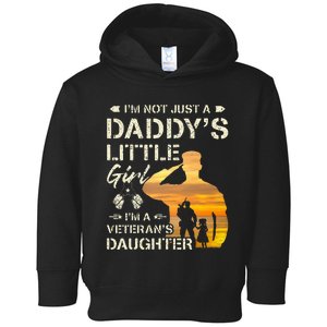 IM Not Just A DaddyS Little Girl IM A VeteranS Daughter Toddler Hoodie