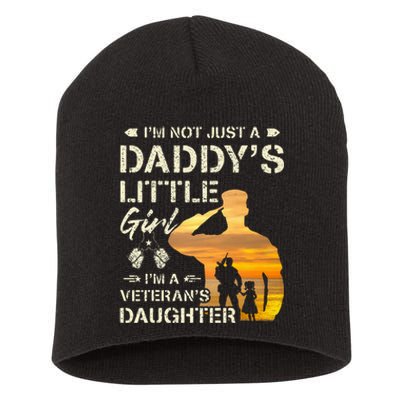 IM Not Just A DaddyS Little Girl IM A VeteranS Daughter Short Acrylic Beanie