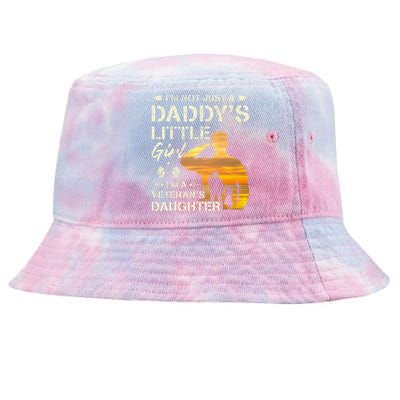 IM Not Just A DaddyS Little Girl IM A VeteranS Daughter Tie-Dyed Bucket Hat