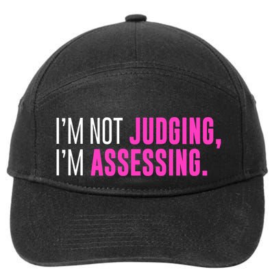 Im Not Judging Im Assessing Sarcasm Funny 7-Panel Snapback Hat