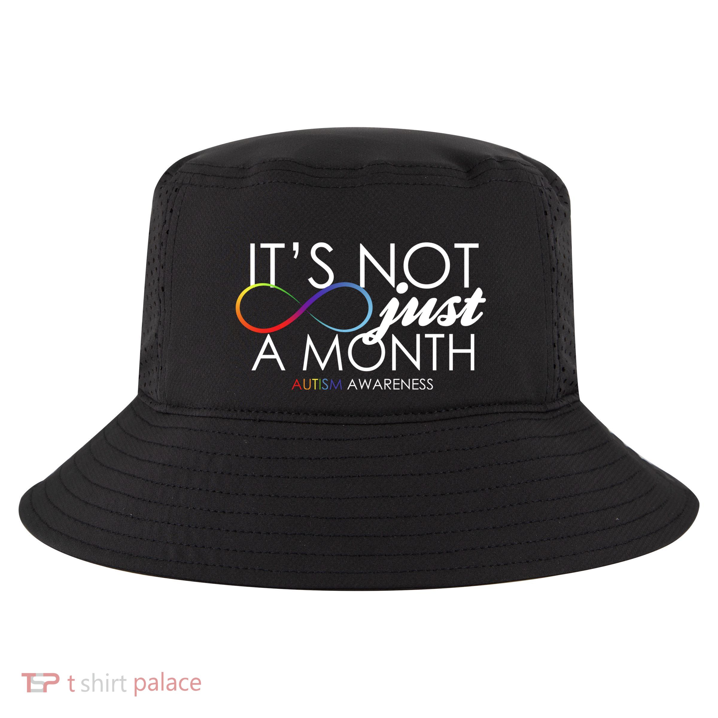 Its Not Just A Month Autism Awareness Cool Comfort Performance Bucket Hat