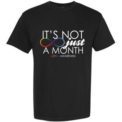 Its Not Just A Month Autism Awareness Garment-Dyed Heavyweight T-Shirt