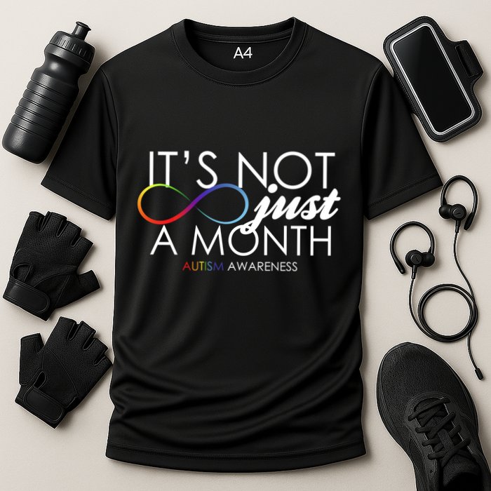 Its Not Just A Month Autism Awareness Performance Shirt