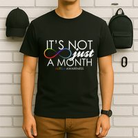 Its Not Just A Month Autism Awareness T-Shirt