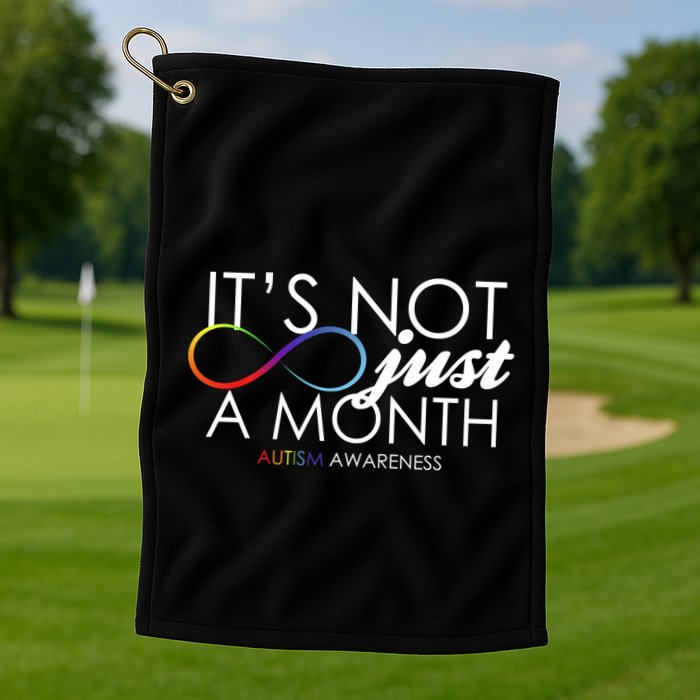 Its Not Just A Month Autism Awareness Golf Towel