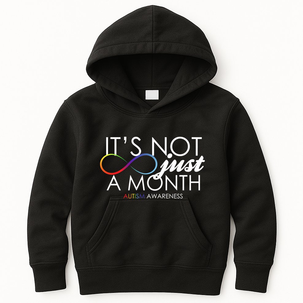 Its Not Just A Month Autism Awareness Kids Hoodie