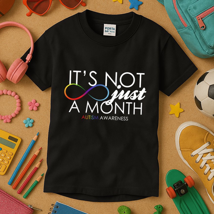 Its Not Just A Month Autism Awareness Kids T-Shirt