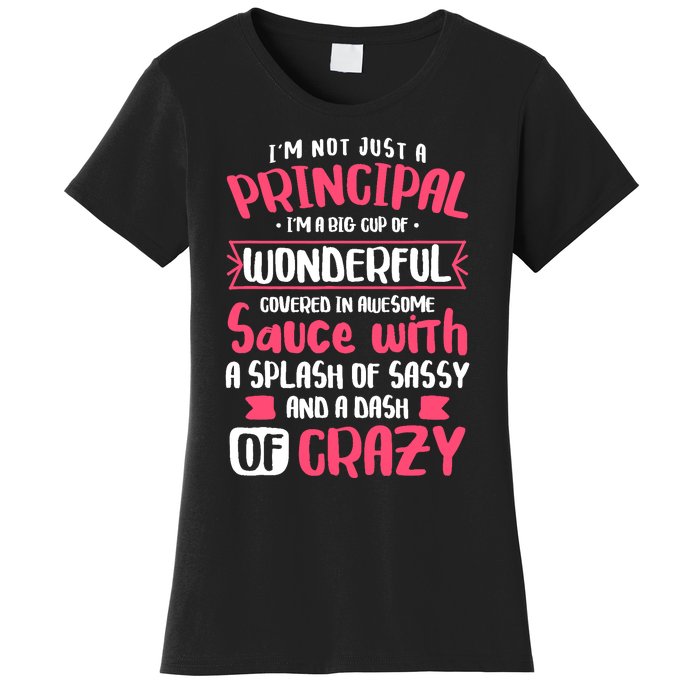 I'm Not Just A Principal - School Teacher Appreciation Women's T-Shirt