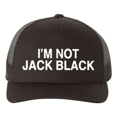 I’m Not Jack Black Yupoong Adult 5-Panel Trucker Hat