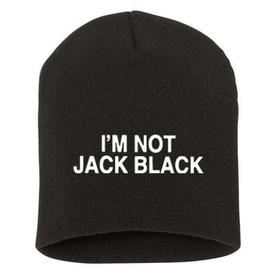 I’m Not Jack Black Short Acrylic Beanie