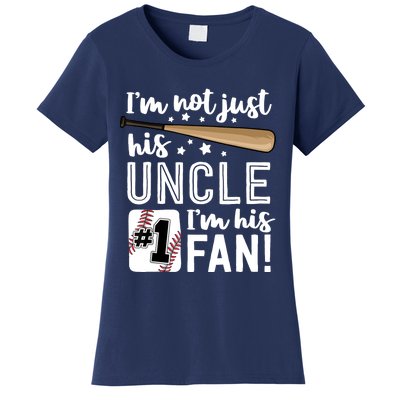 I'm Not Just His Uncle I'm His #1 Fan Baseball Nephew Women's T-Shirt