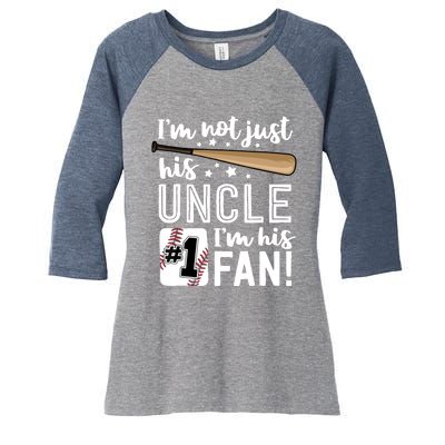 I'm Not Just His Uncle I'm His #1 Fan Baseball Nephew Women's Tri-Blend 3/4-Sleeve Raglan Shirt