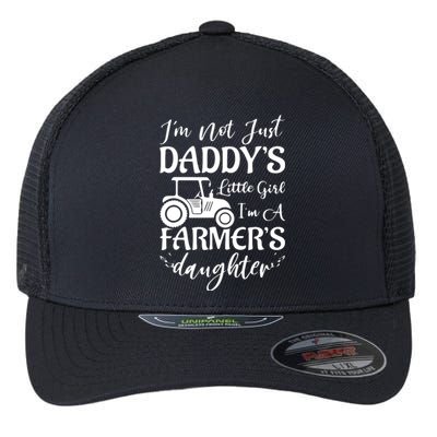 Im Not Just Daddys Little Girl Im A Farmers Daughter Flexfit Unipanel Trucker Cap