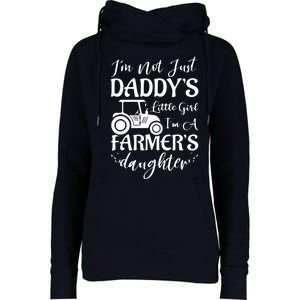 Im Not Just Daddys Little Girl Im A Farmers Daughter Womens Funnel Neck Pullover Hood