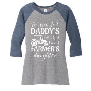 Im Not Just Daddys Little Girl Im A Farmers Daughter Women's Tri-Blend 3/4-Sleeve Raglan Shirt