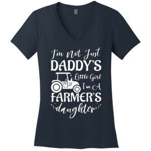 Im Not Just Daddys Little Girl Im A Farmers Daughter Women's V-Neck T-Shirt