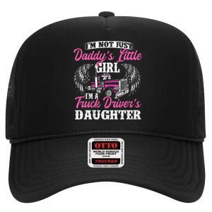 Im Not Just Daddys Little Girl Truck Driver Daughter High Crown Mesh Back Trucker Hat