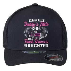 Im Not Just Daddys Little Girl Truck Driver Daughter Flexfit Unipanel Trucker Cap