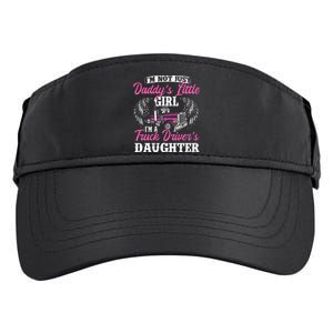 Im Not Just Daddys Little Girl Truck Driver Daughter Adult Drive Performance Visor