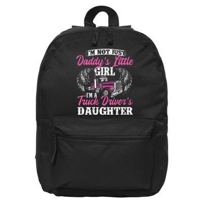 Im Not Just Daddys Little Girl Truck Driver Daughter 16 in Basic Backpack