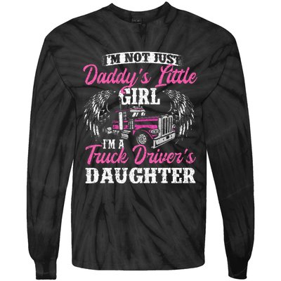 Im Not Just Daddys Little Girl Truck Driver Daughter Tie-Dye Long Sleeve Shirt