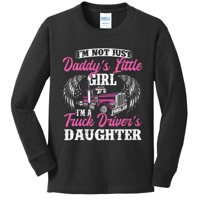 Im Not Just Daddys Little Girl Truck Driver Daughter Kids Long Sleeve Shirt