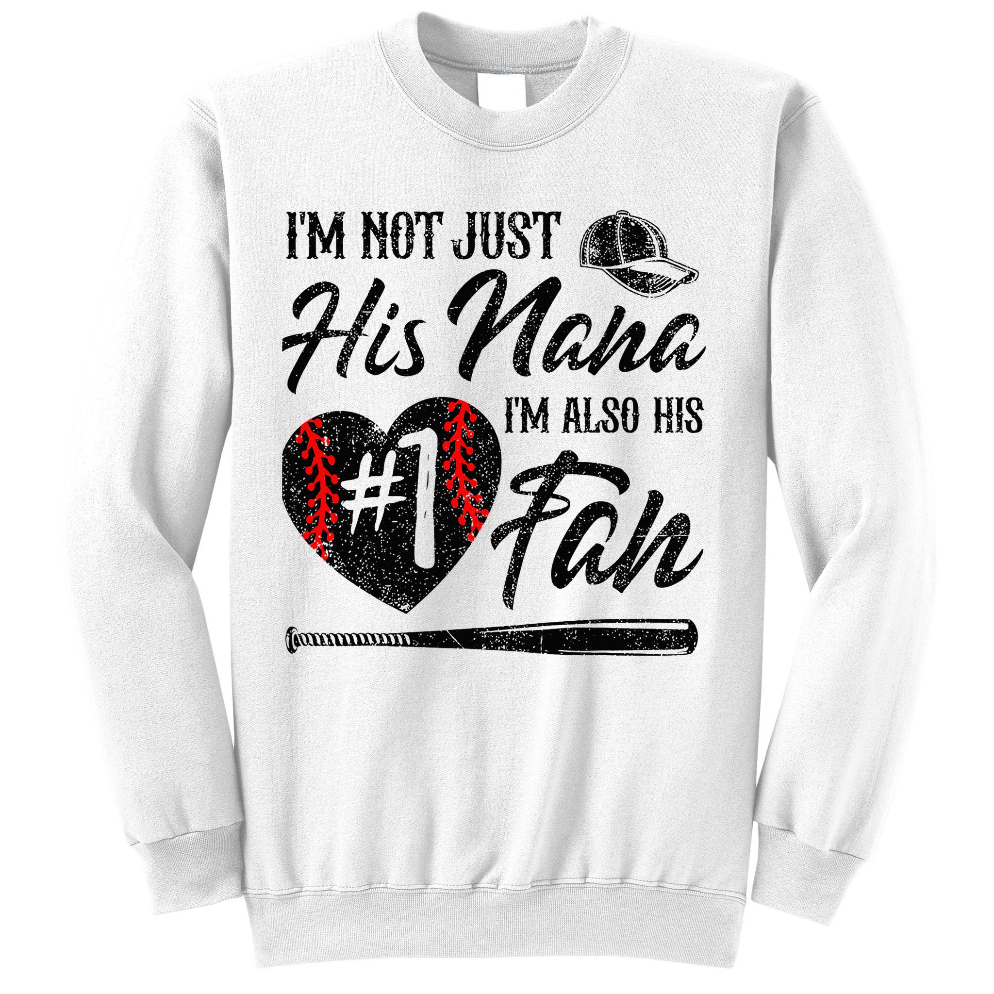 I'm Not Just His Nana I'm His Number One Fan Baseball Cute Sweatshirt