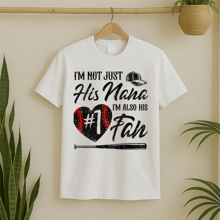 I'm Not Just His Nana I'm His Number One Fan Baseball Cute T-Shirt